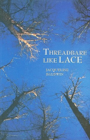 Kniha Threadbare Like Lace Jacqueline Baldwin