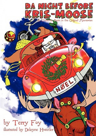 Carte Da Night Before Kris-Moose (a Christmas Poem in the Original Minnesotan) Terry Foy