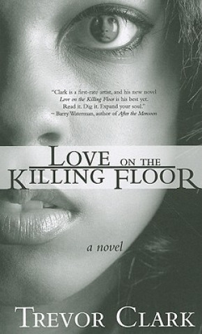 Kniha Love on the Killing Floor Trevor Clark