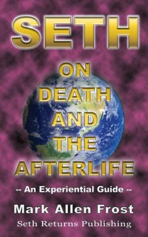 Książka Seth on Death and the Afterlife Mark Allen Frost