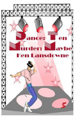 Książka Dance: Ten Murder: Maybe?: A Bent Mystery Ken Lansdowne