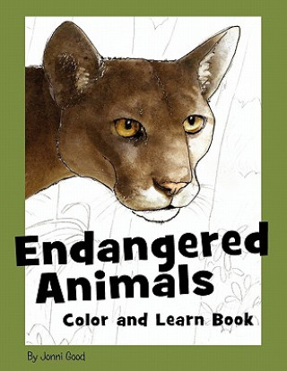 Książka Endangered Animals Color and Learn Book: The Coloring Book for Kids Who Love Endangered Animals Jonni Good