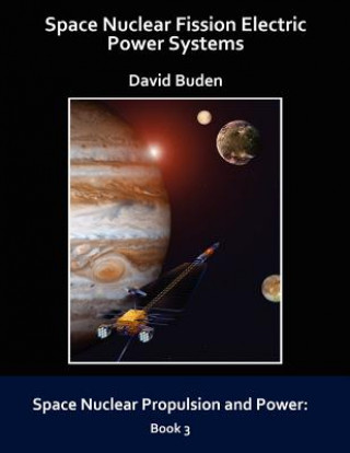 Книга Space Nuclear Fission Electric Power Systems David Buden