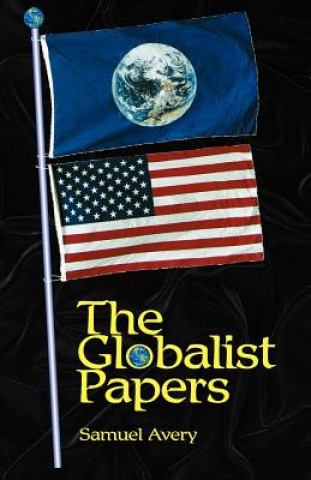Książka The Globalist Papers Samuel C. Avery