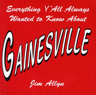 Carte Everything Y'All Always Wanted to Know about Gainesville Jim Allyn