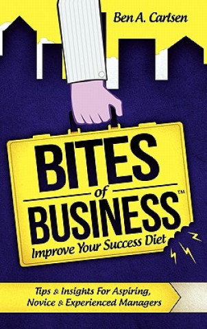 Könyv Bites of Business Ben A. Carlsen