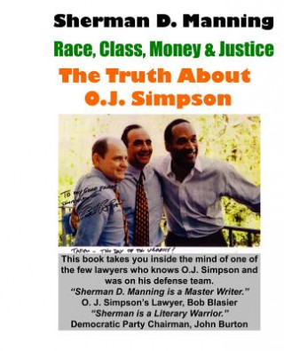 Carte The Truth about O.J. Simpson: Race, Class, Money & Justice Sherman D. Manning