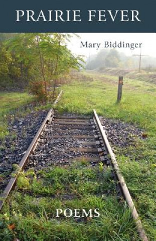 Könyv Prairie Fever Mary Biddinger