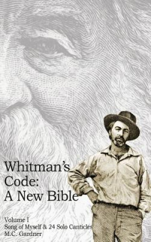 Carte Whitman's Code: A New Bible, Vol 1 M. C. Gardner