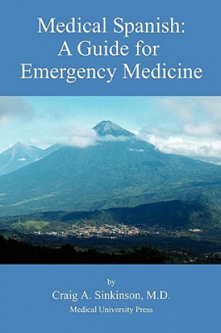 Carte Medical Spanish: A Guide for Emergency Medicine Craig Alan Sinkinson