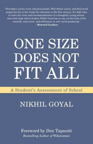 Kniha One Size Does Not Fit All: A Student's Assessment of School Nikhil Goyal