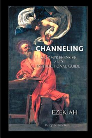 Книга Channeling a Comprehensive and Instructional Guide Ezekiah