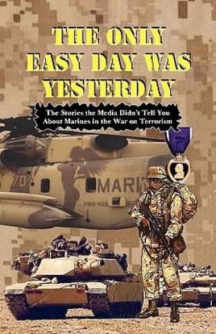 Kniha The Only Easy Day Was Yesterday - Fighting the War on Terrorism Andrew Anthony Bufalo
