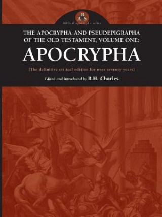 Carte Apocrypha and Pseudephigrapha of the Old Testament, Volume One Robert Henry Charles