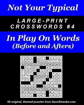 Książka Not Your Typical Large-Print Crosswords #4 - Before & After Dave Straube