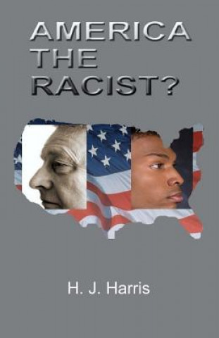Könyv America the Racist? H. J. Harris