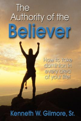 Buch The Authority of the Believer Kenneth Wayne Gilmore