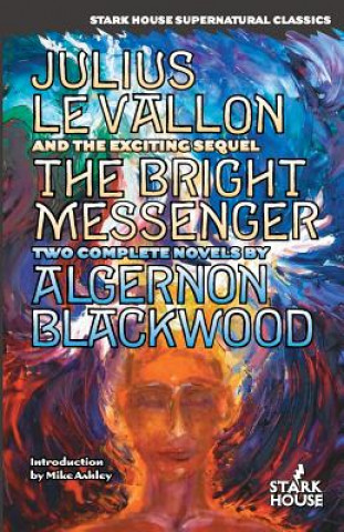 Kniha Julius Levallon / The Bright Messenger Algernon Blackwood
