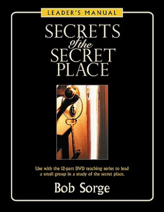 Buch Secrets of the Secret Place: Leader's Manual Bob Sorge