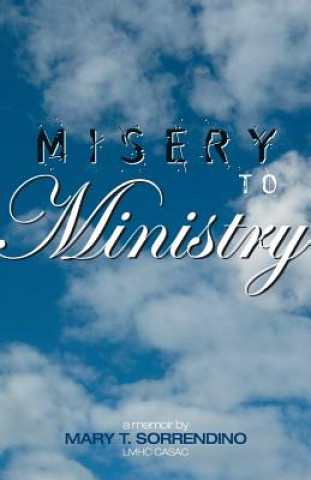 Kniha From Misery to Ministry Mary T. Sorrendino