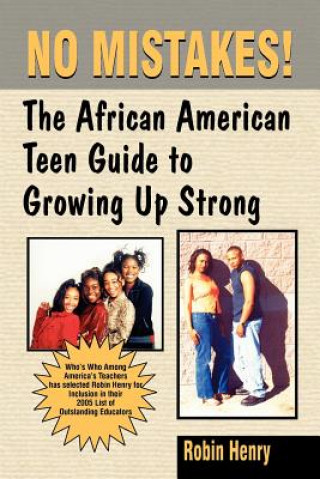 Carte No Mistakes:: The African American Teen Guide to Growing Up Strong Robin Henry