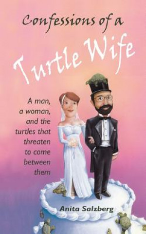 Könyv Confessions of a Turtle Wife Anita Salzberg