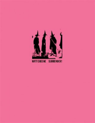 Book Matt Greene: Surrender! Trinie Dalton