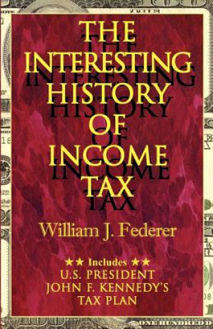 Kniha The Interesting History of Income Tax William J. Federer