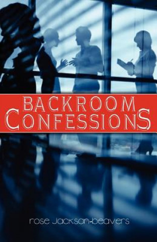 Книга Backroom Confessions Rose Maria Jackson-Beavers