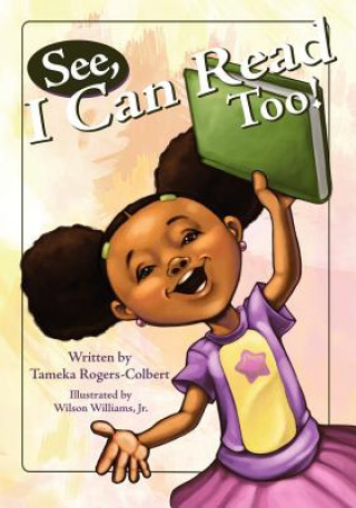 Knjiga See, I Can Read Too! Tameka Rogers-Colbert