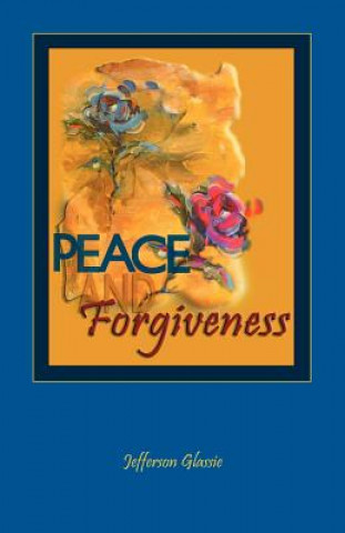 Kniha Peace and Forgiveness Jefferson Caffery Glassie