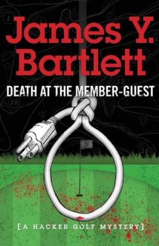 Carte Death at the Member-Guest James Y. Bartlett