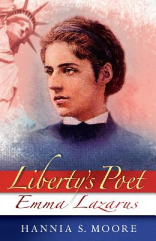 Kniha Liberty's Poet: Emma Lazarus H. S. Moore