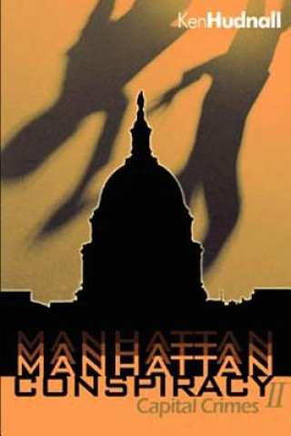 Knjiga Manhattan Conspiracy: Capital Crimes Ken Hudnall