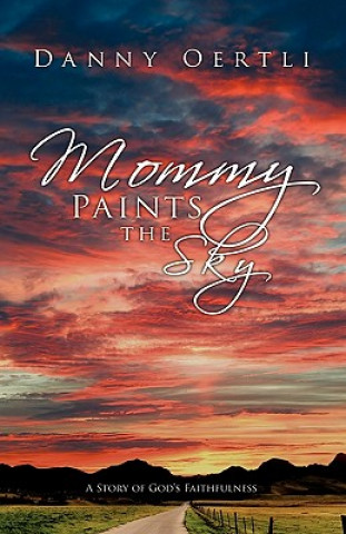 Книга Mommy Paints the Sky Danny Oertli