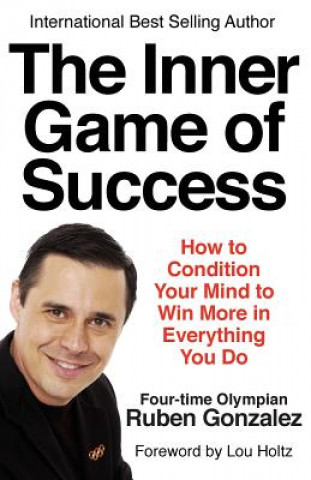 Kniha The Inner Game of Success Ruben Gonzalez