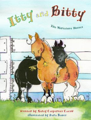 Kniha Itty and Bitty: Two Miniature Horses Nancy Carpenter Czerw