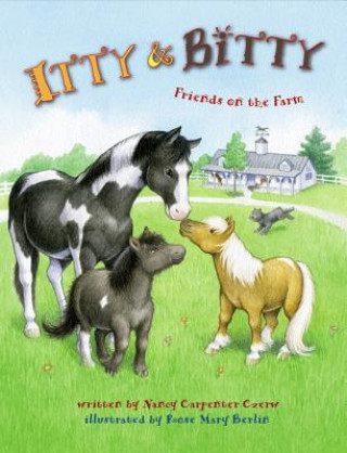 Книга Itty and Bitty: Friends on the Farm Nancy Carpenter Czerw