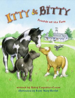 Książka Itty and Bitty: Friends on the Farm Nancy Carpenter Czerw