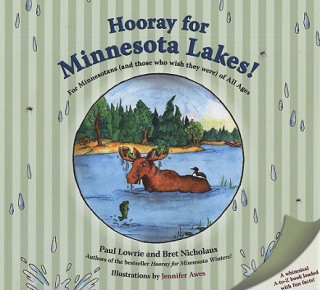 Kniha Hooray for Minnesota Lakes!: For Minnesotans (and Those Who Wish They Were) of All Ages Paul Lowrie