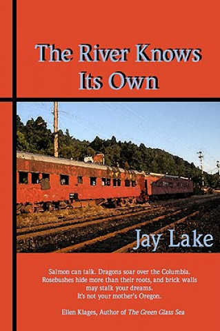 Libro The River Knows Its Own Jay Lake