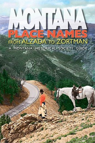 Libro Montana Place Names from Alzada to Zortman Rich Aarstad