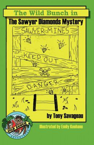 Книга The Sawyer Diamond's Mystery: A Wild Bunch Adventure Tony Savageau