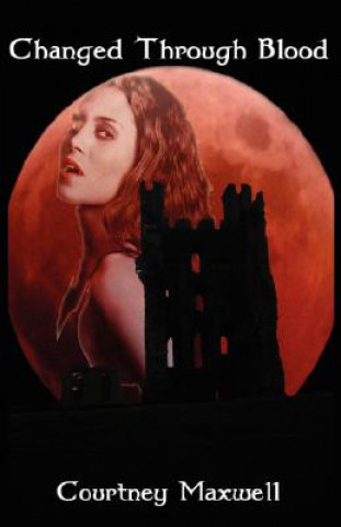 Buch Changed Through Blood Courtney Maxwell