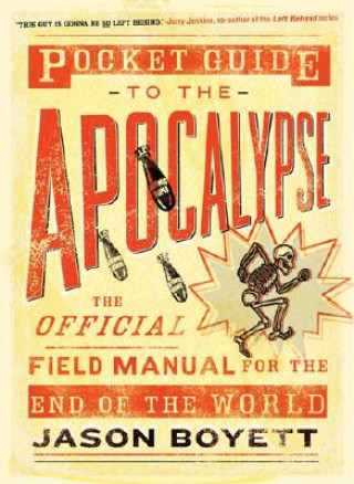 Kniha Pocket Guide to the Apocalypse: The Official Field Manual for the End of the World Jason Boyett