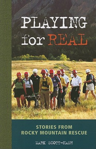 Livre Playing for Real: Stories from Rocky Mountain Rescue Mark Nash