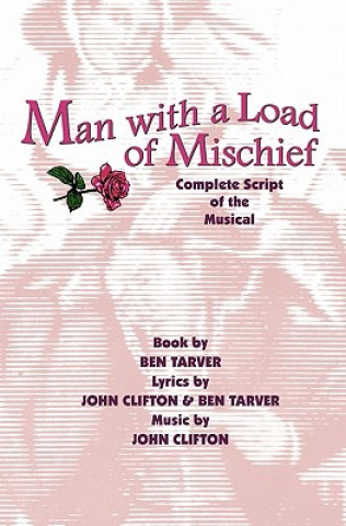 Kniha Man with a Load of Mischief: Complete Script of the Musical Ben Tarver