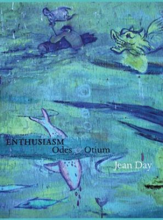 Kniha Enthusiasm: Odes & Otium Jean Day