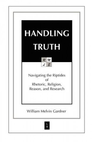 Carte HANDLING TRUTH William Melvin Gardner