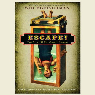Hanganyagok Escape: The Story of the Great Houdini Sid Fleischman